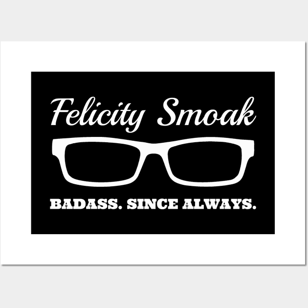 Felicity Smoak - Badass Since Always Wall Art by FangirlFuel